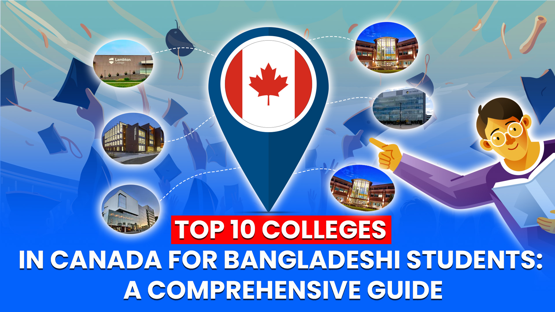Top 10 Colleges in Canada for Bangladeshi Students: A Comprehensive Guide