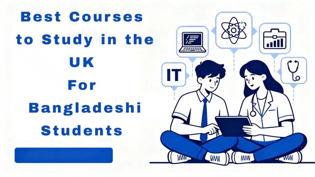 Best Courses to Study in the UK For Bangladeshi Students