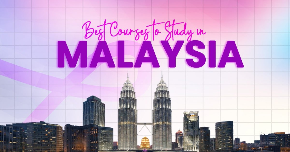 Best courses to study in Malaysia